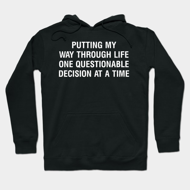 Putting my way through life Hoodie by trendynoize